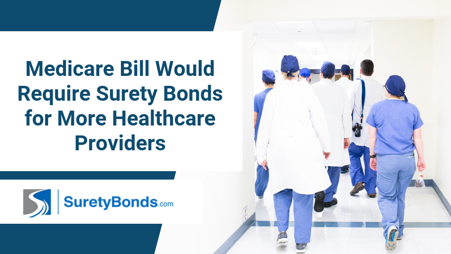 A Medicare bill would require surety bonds for more healthcare providers