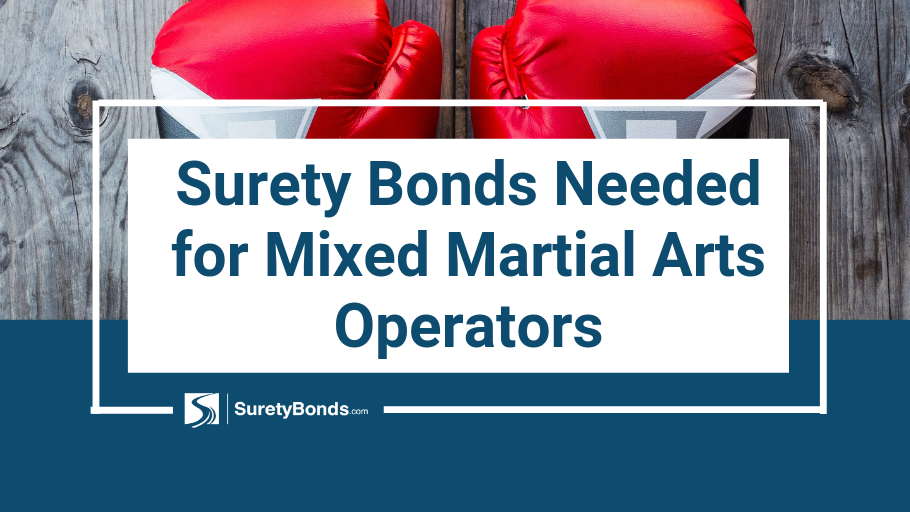 Surety bonds are needed for mixed martial arts operators