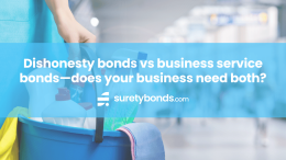 Dishonesty bonds vs business service bonds—does your business need both?