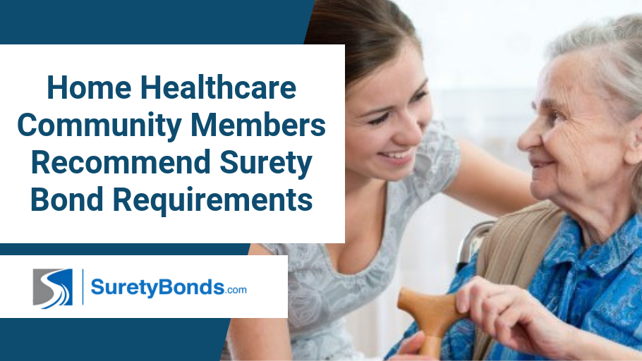 Read about the surety bond requirements recommended by home healthcare community members