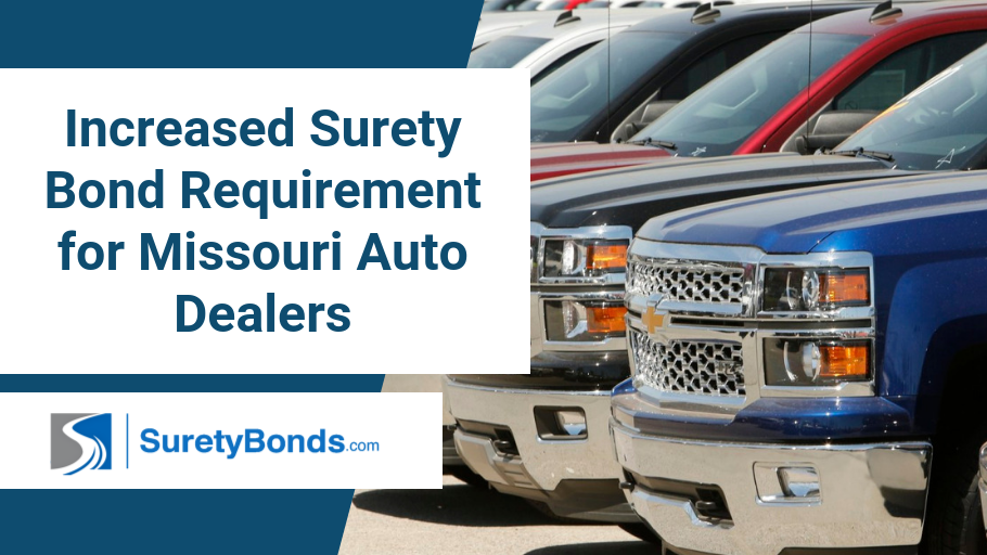 The bond surety bond requirements for Missouri auto dealers have increased