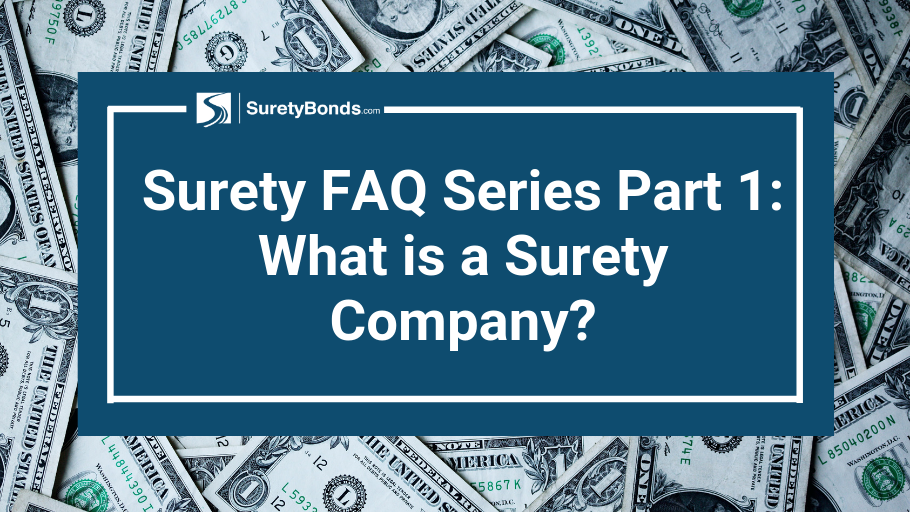 Find out what a surety company is in part one of Suretybonds.com surety FAQ series.