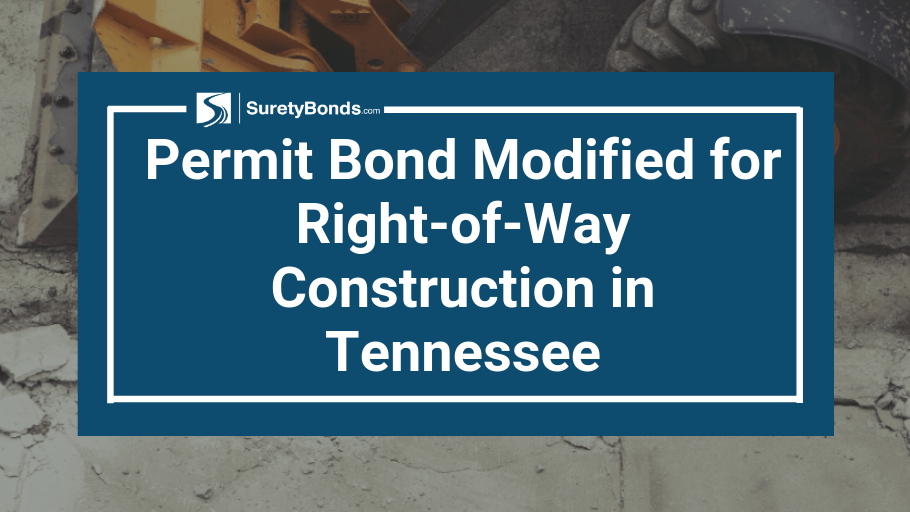 The permit bond has been modified for right-of-way construction in Tennessee
