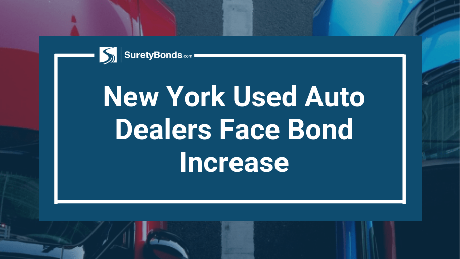 Find out more about the bond increase New York used auto dealers face
