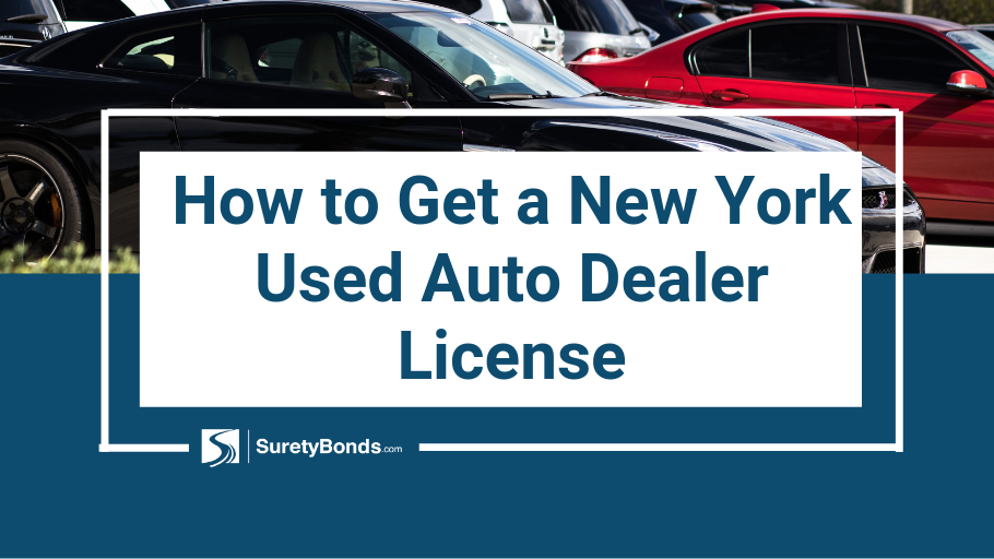 Find out how to get a New York used auto dealer license