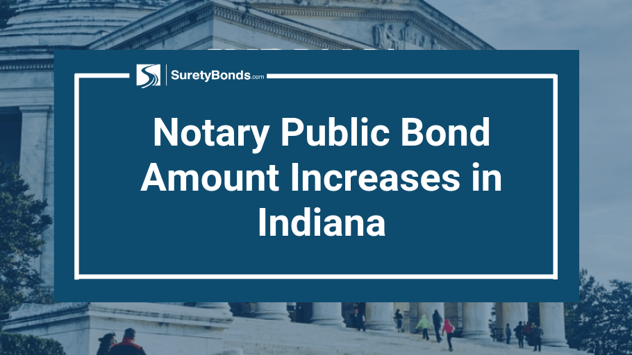 The notary public bond amount has increased in Indiana