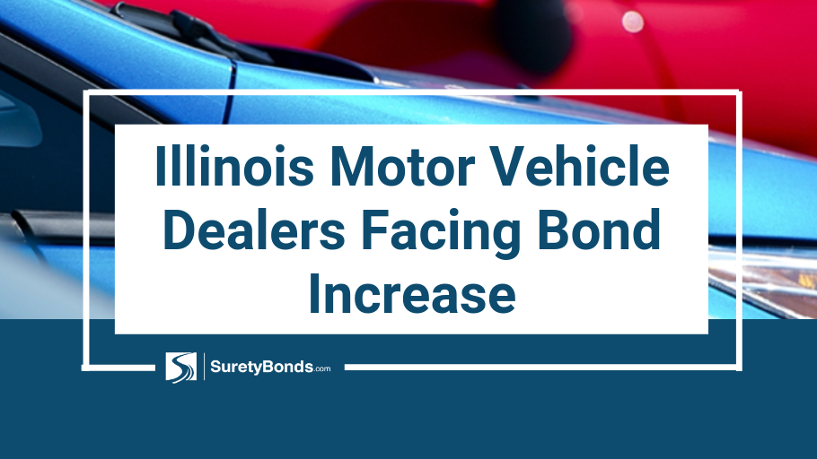 Illinois motor vehicle dealers are facing a bond increase