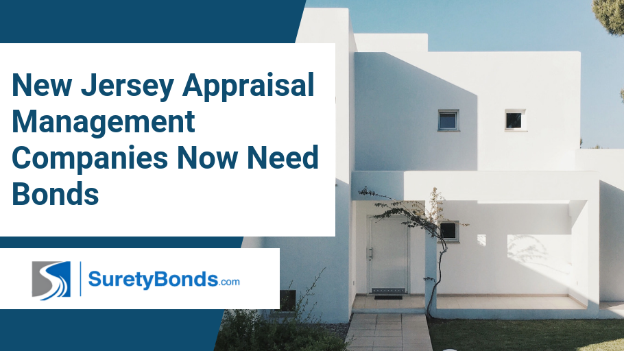 New Jersey Appraisal Management Companies Now Need Bonds, find out why and how to obtain one