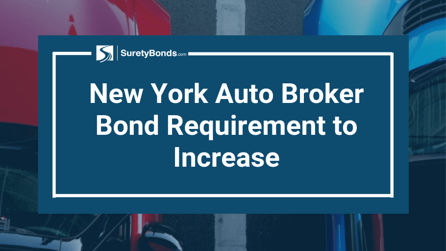 The requirements for New York auto dealer bonds have increased