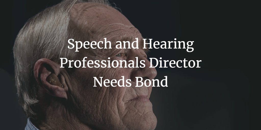 speech and hearing professionals director needs bond