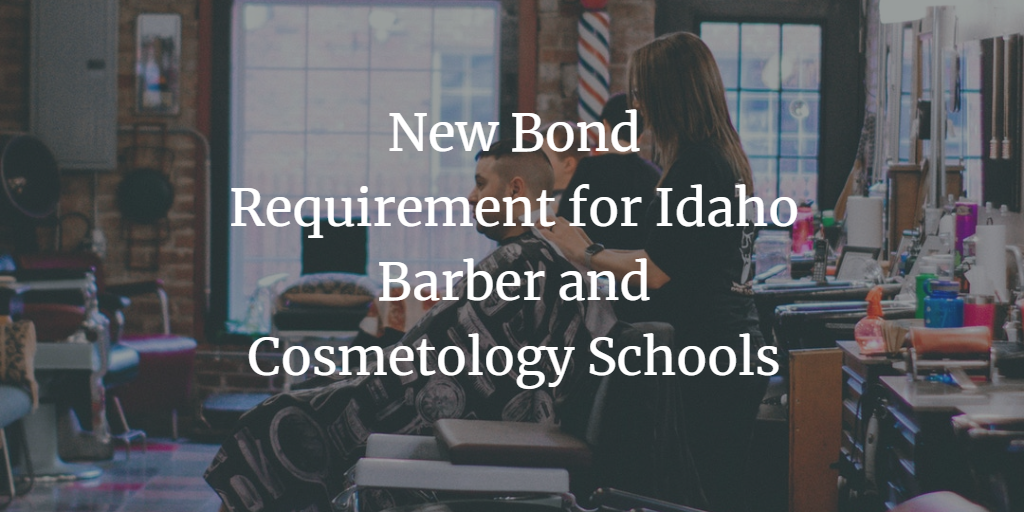 new-bond-requirement-for-idaho-barber-and-cosmetology-schools