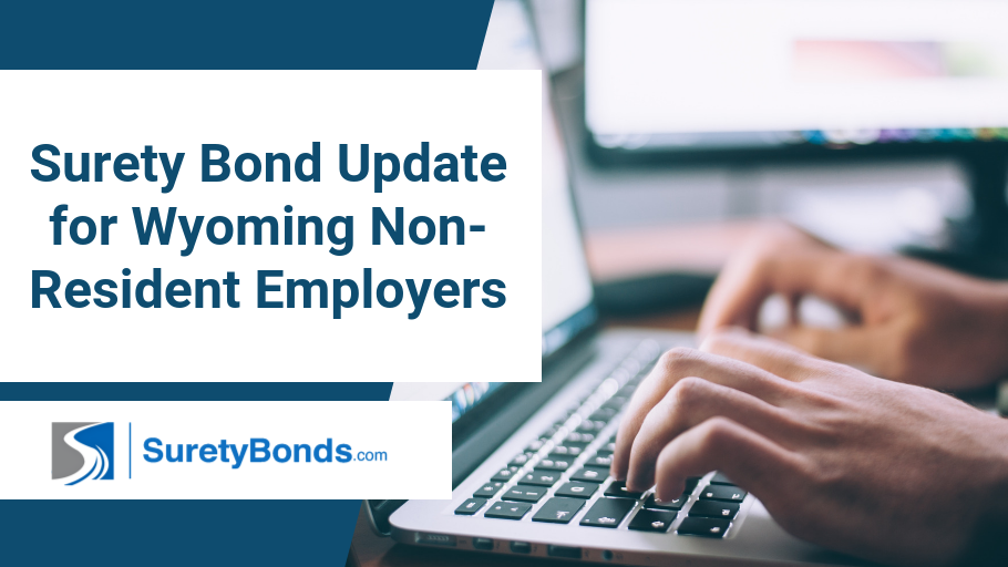 Find out what updates were made on surety bonds for Wyoming Non-Resident Employers