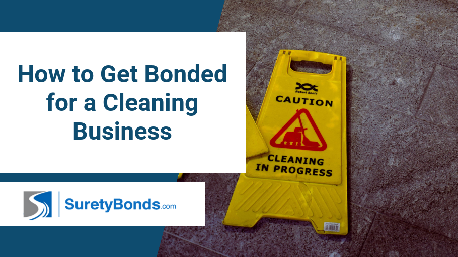 Find out how to get bonded for a cleaning business