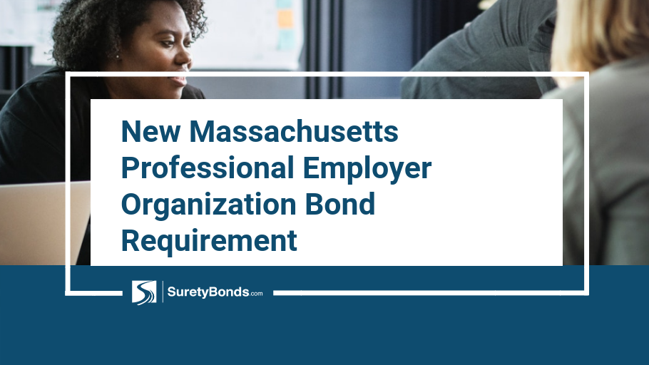 New Massachusetts Professional Employer Organization Bond Requirement