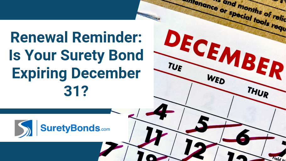 Renewal Reminder: Is Your Surety Bond Expiring December 31?
