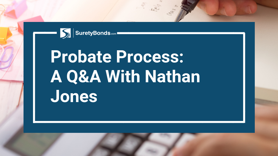 Probate Process: A Q&A with Nathan Jones