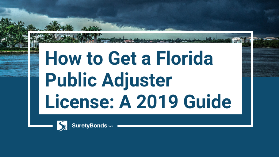 Find Out How to Get a Florida a Public Adjuster License: A 2019 Guide