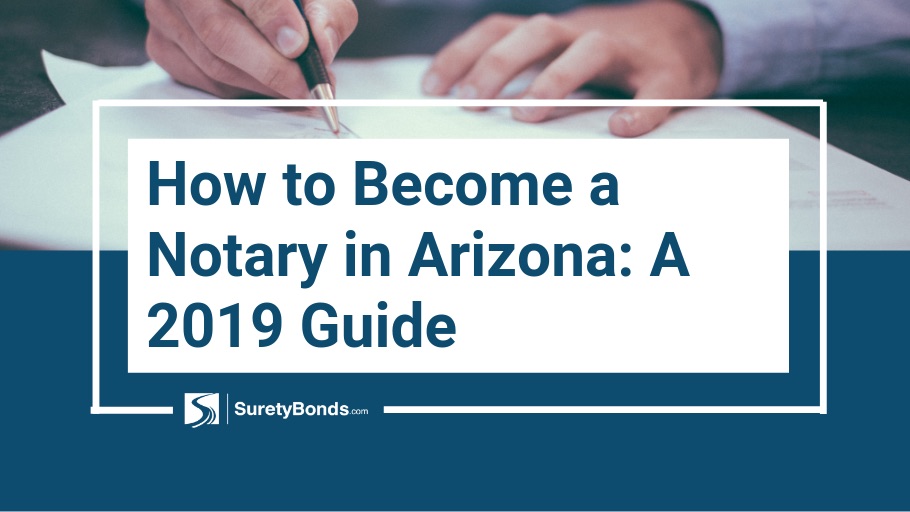 How to a Notary in Arizona A 2019 Guide Surety Bond Insider