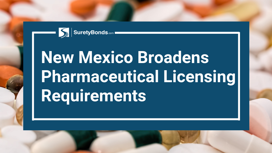 New Mexico Broadens Pharmaceutical Licensing Requirements