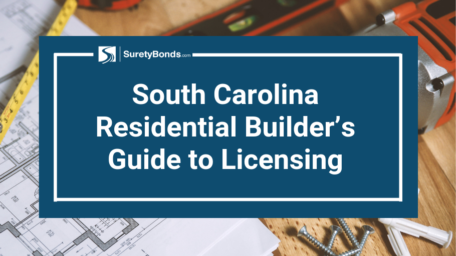 South Carolina Residential Builders Guide to Licensing