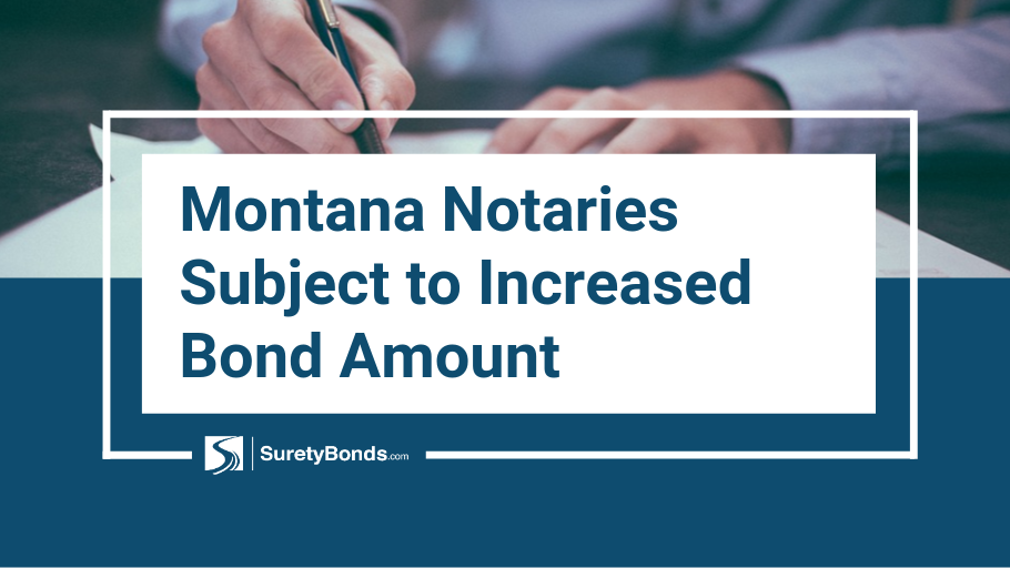 Montana Notaries Subject to Increased Bond Amount