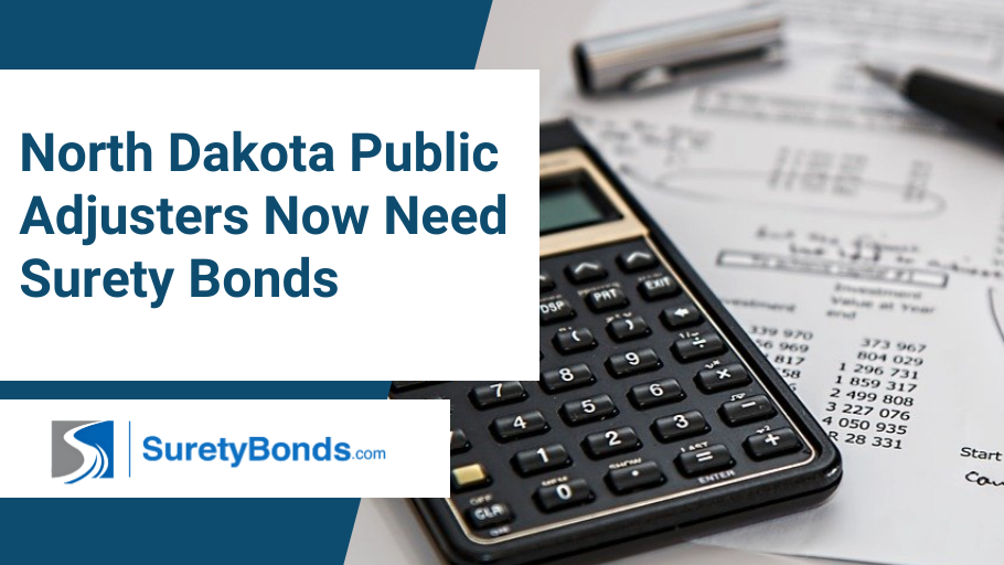 North Dakota Public Adjusters Now Need Surety Bonds