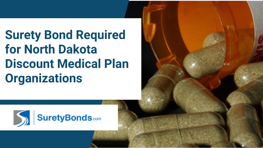 Surety Bond Required for North Dakota Discount Medical Plan Organizations