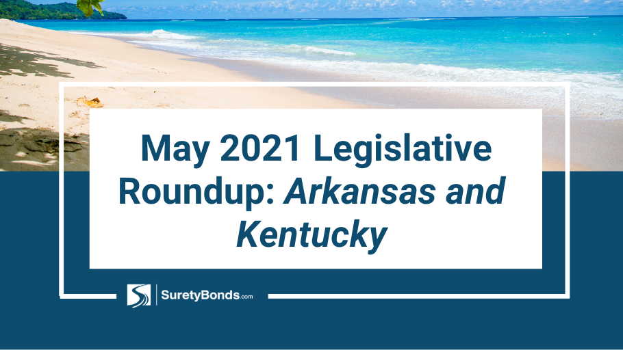 Mar 2021: Legislative Roundup: Arkansas and Kentucky