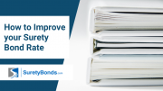 Learn how to improve you surety bond rate.