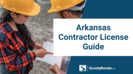Arkansas Contractor's License Guide by Suretybonds.com.