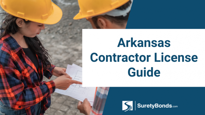 Arkansas Contractor's License Guide by Suretybonds.com.