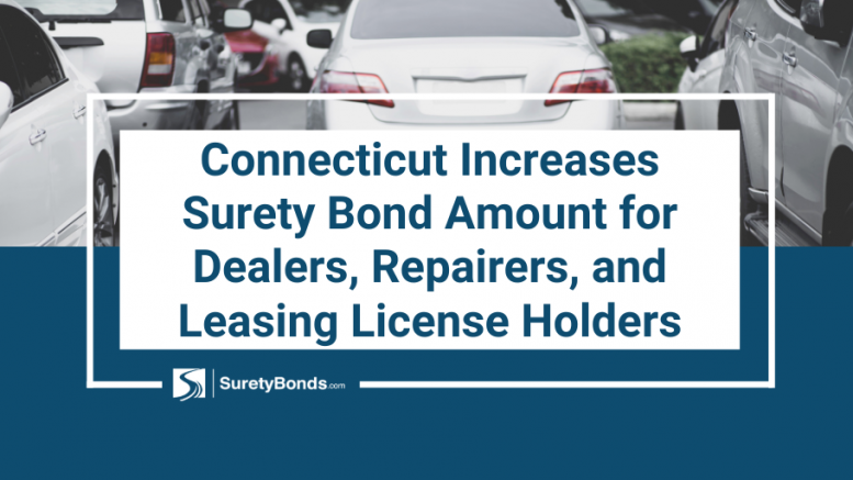 Connecticut increases surety bond amount for motor vehicle dealers, repairers, and lessors