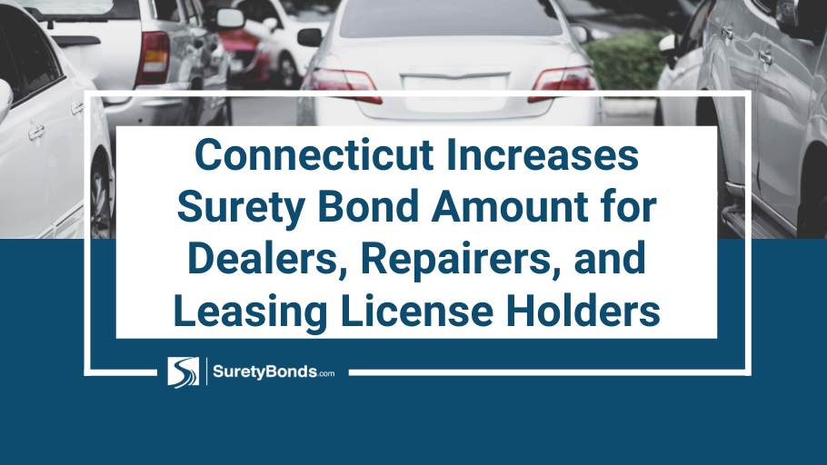 Connecticut increases surety bond amount for motor vehicle dealers, repairers, and lessors