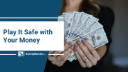 SuretyBonds.com Consumer Protection Series: Play It Safe With Your Money