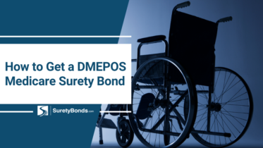Learn how to get a DMEPOS Medicare surety bond with this guide.