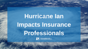 Hurricane Ian Impacts Insurance Professionals