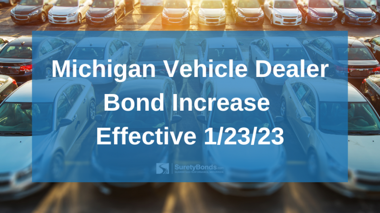 Michigan Vehicle Dealer Bond Increase Effective 1/23/23