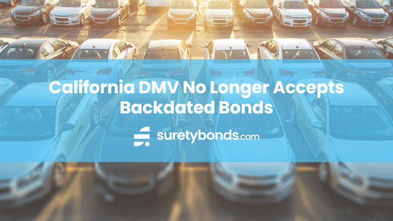 California DMV No Longer Accepts Backdated Bonds