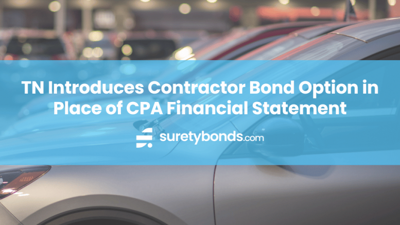 TN Introduces Contractor Bond Option in Place of CPA Financial Statement